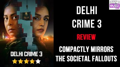 Delhi Crime 3 Review: Compactly Mirrors The Societal Fallouts