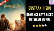 Gustaakh Ishq Review: Romance Gets Diced Between Words