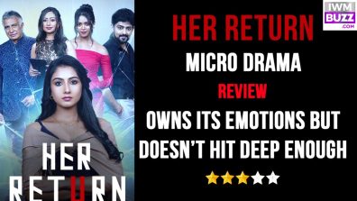 “Her Return” Micro Drama Review: Owns Its Emotions But Doesn’t Hit Deep Enough