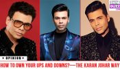 How To Own Your Ups And Downs?—The Karan Johar Way