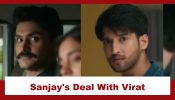 Itti Si Khushi Upcoming Twist: OMG!! Sanjay makes a deal with Virat; forces him to leave Anvita