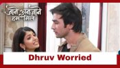Jaane Anjaane Hum Mile Upcoming Twist: Dhruv questions Kirti; Worried about his secret