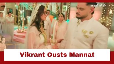Mannat Har Khushi Paane Ki Upcoming Twist: Mannat supports Neetu; Vikrant ousts her from his life