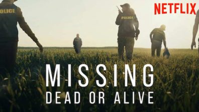 Netflix Documentary Series “Missing: Dead or Alive? Trailer Sends Chills