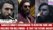 Ranveer Singh’s Dhurandhar to redefine gore and violence for Bollywood – Is that the future ahead?