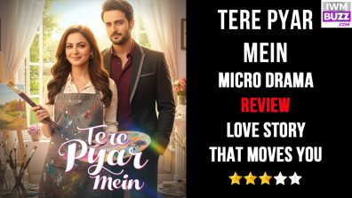 Tere Pyar Mein Micro-drama Review: Love Story That Moves You