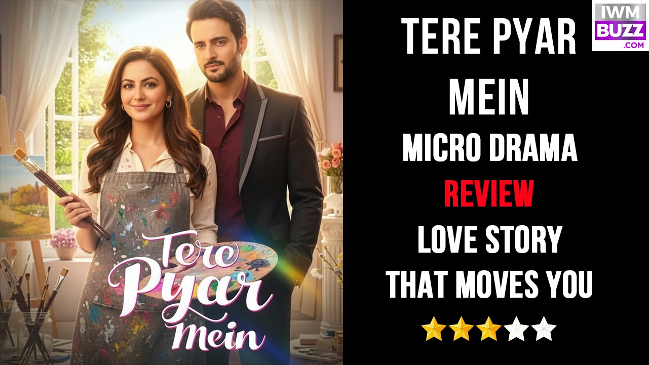Tere Pyar Mein Micro-drama Review: Love Story That Moves You 976601