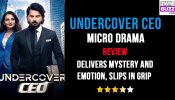Undercover CEO Micro Drama Review: Delivers Mystery and Emotion, Slips In Grip