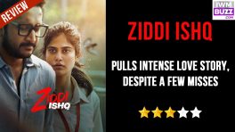 Ziddi Ishq Review: Pulls Intense Love Story, Despite a Few Misses