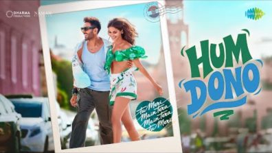 After the massive success of title track, Kartik & Ananya Release another peppy track ‘Hum Dono’ from their film Tu Meri Main Tera Main Tera Tu Meri