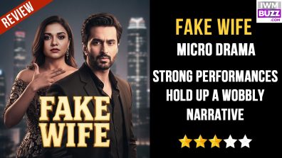 Fake Wife Micro-drama Review: Strong Performances Hold Up A Wobbly Narrative