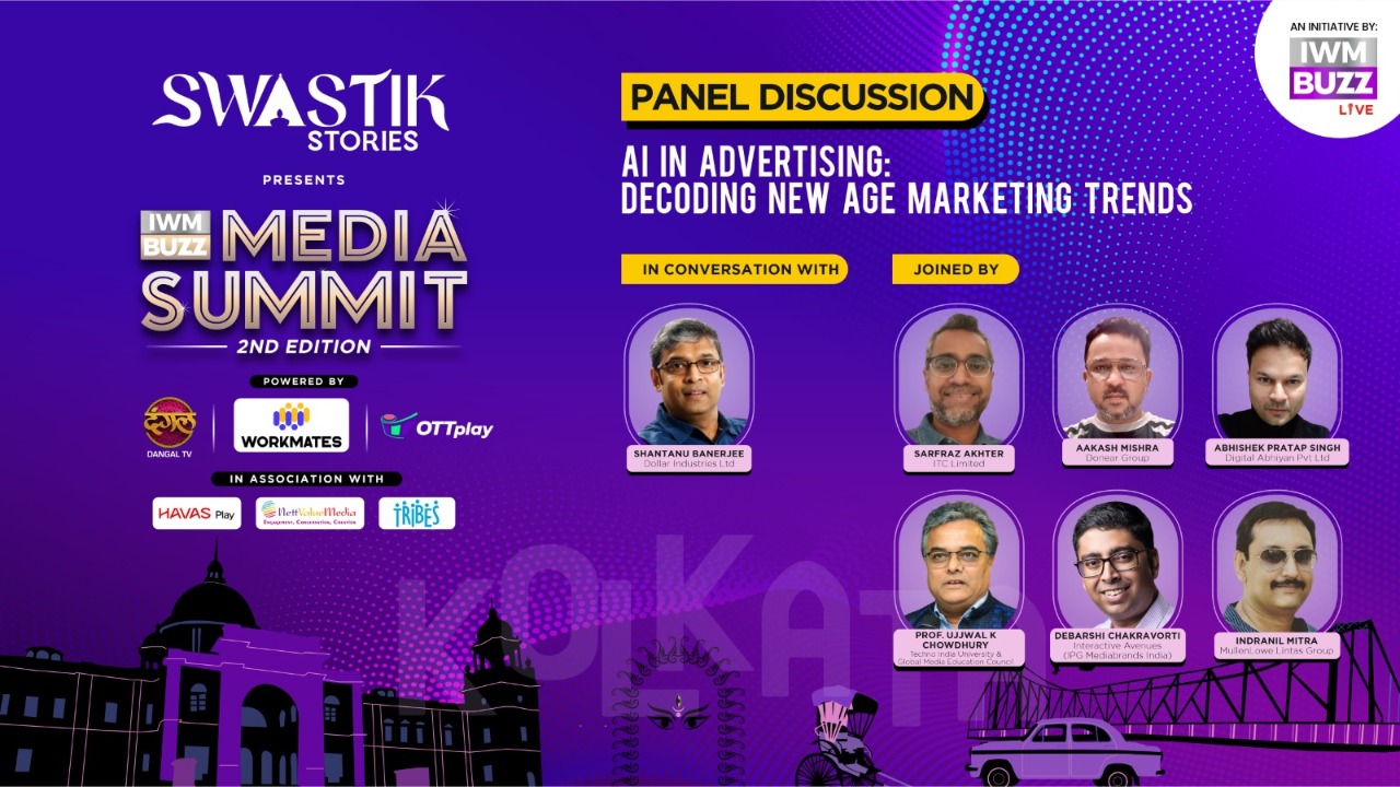 IWMBuzz Media Summit Kolkata: Panel Discussion: AI in Advertising: Decoding New Age Marketing Trends 980163