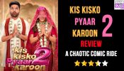 Kis Kisko Pyaar Karoon 2 Review: A chaotic comic ride