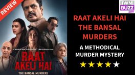 Raat Akeli Hai - The Bansal Murders: A methodical murder mystery