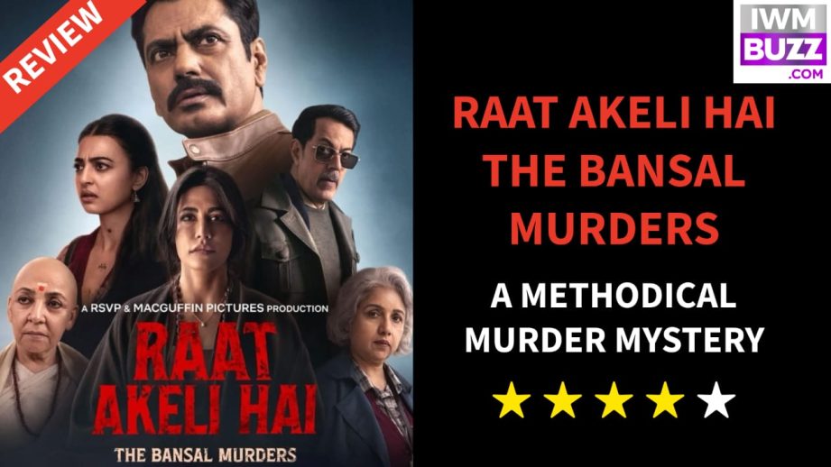 Raat Akeli Hai - The Bansal Murders: A methodical murder mystery 980364