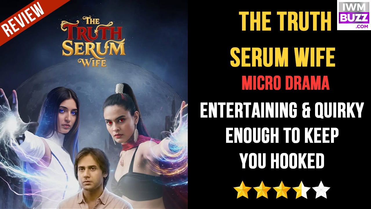 The Truth Serum Wife Micro-drama Review: Entertaining & Quirky Enough To Keep You Hooked 979222