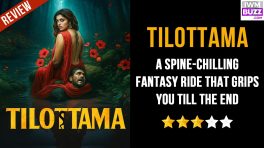 Tilottama Review: A Spine-Chilling Fantasy Ride That Grips You Till The End