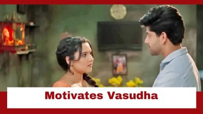 Vasudha Upcoming Twist: Dev encourages Vasudha to study; tells her about his aspiration