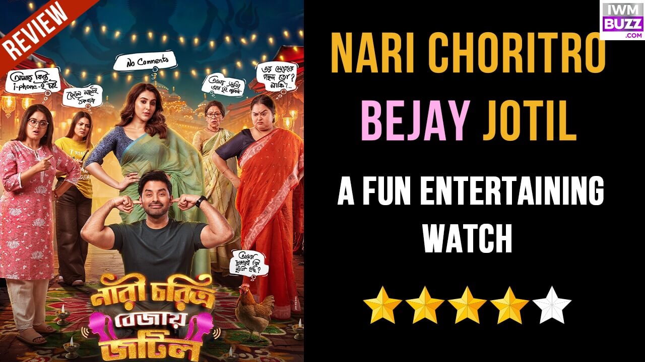 Nari Choritro Bejay Jotil Review: A Fun Entertaining Watch