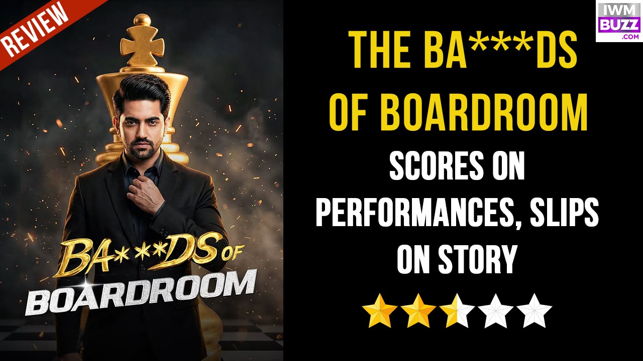 The Ba***ds of Boardroom Review: Scores on Performances, Slips on Story 984127