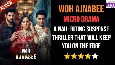 Woh Ajnabee Micro-drama Review: A Nail-Biting Suspense Thriller That Will Keep You On The Edge