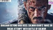 Bhaijaan beyond Bigg Boss: Salman Khan’s ‘Make or Break Attempt’ with Battle of Galwan