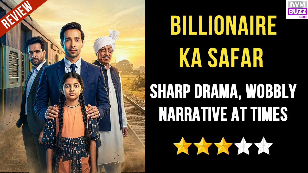 Billionaire Ka Safar Review: Sharp Drama, Wobbly Narrative At Times