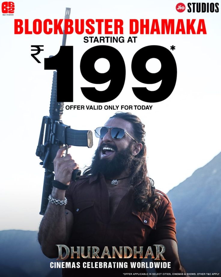 DHURANDHAR launches 199 ticket offer today to celebrate its winsome run at the box office 982171