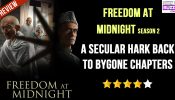 Freedom At Midnight Season 2: A secular hark back to bygone chapters
