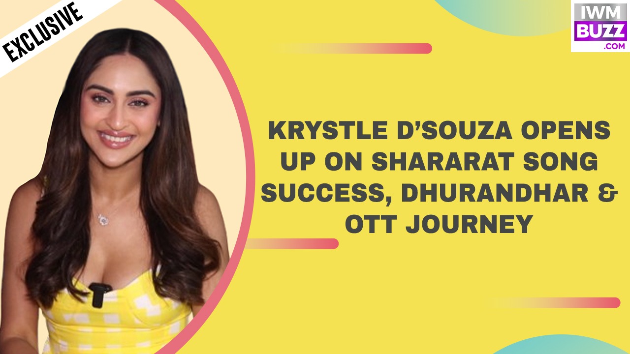 Krystle D’Souza on Shararat Song Success, Dhurandhar, and Her OTT Journey 981904