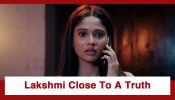 Mangal Lakshmi – Lakshmi Ka Safar Upcoming Twist: OMG!! Lakshmi comes close to a big truth; What will happen next?