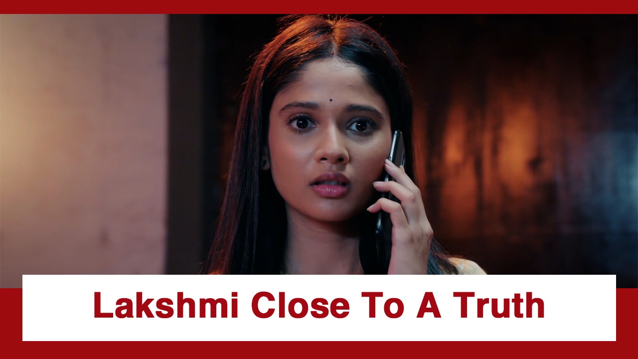 Mangal Lakshmi - Lakshmi Ka Safar Upcoming Twist: OMG!! Lakshmi comes close to knowing a big truth; What will happen next? 982831