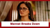 Mannat Har Khushi Paane Ki Upcoming Twist: Mannat breaks down before Dhairya; gets angry at Vikrant