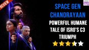 Space Gen: Chandrayaan Review: Powerful Humane Tale of ISRO’s C3 Triumph