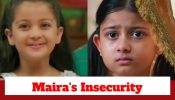 Yeh Rishta Kya Kehlata Hai Upcoming Twist: OMG!! Maira’s insecurity on the rise; How can Abhira handle the situation?