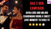 Bas 2 Min Campaign Review: Avika Gor and Milind Chandwani Bring a Sweet Love Moment to Kuku TV