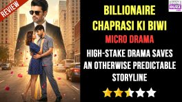 Billionaire Chaprasi Ki Biwi Microdrama Review: High-On Drama Saves An Otherwise Predictable Storyline