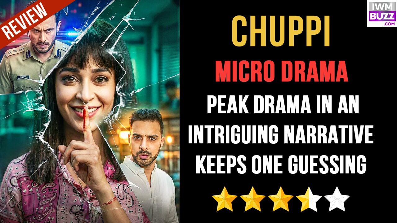 Chuppi Micro-drama Review: Peak Drama In An Intriguing Narrative Keeps One Guessing 986013