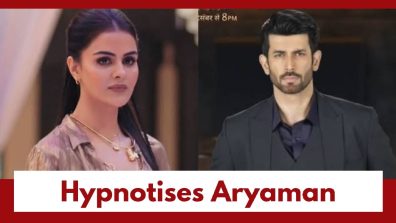 Naagin 7 Upcoming Twist: Shocking!! Ahana stops Aryaman’s next move; hypnotises him