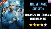 The Miracle Surgeon Review: Balances Melodrama With Meaning