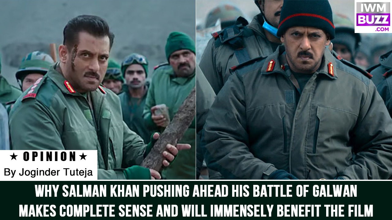 Why Salman Khan pushing ahead his Battle Of Galwan makes complete sense and will immensely benefit the film 986433