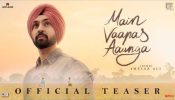 Main Vaapas Aaunga Teaser: Threads The Dreams Of Love & Longing 990678