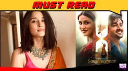 Sheen Dass talks about playing Amrita in Sangamarmar and her on-screen dynamic with Sourabh Raaj Jain