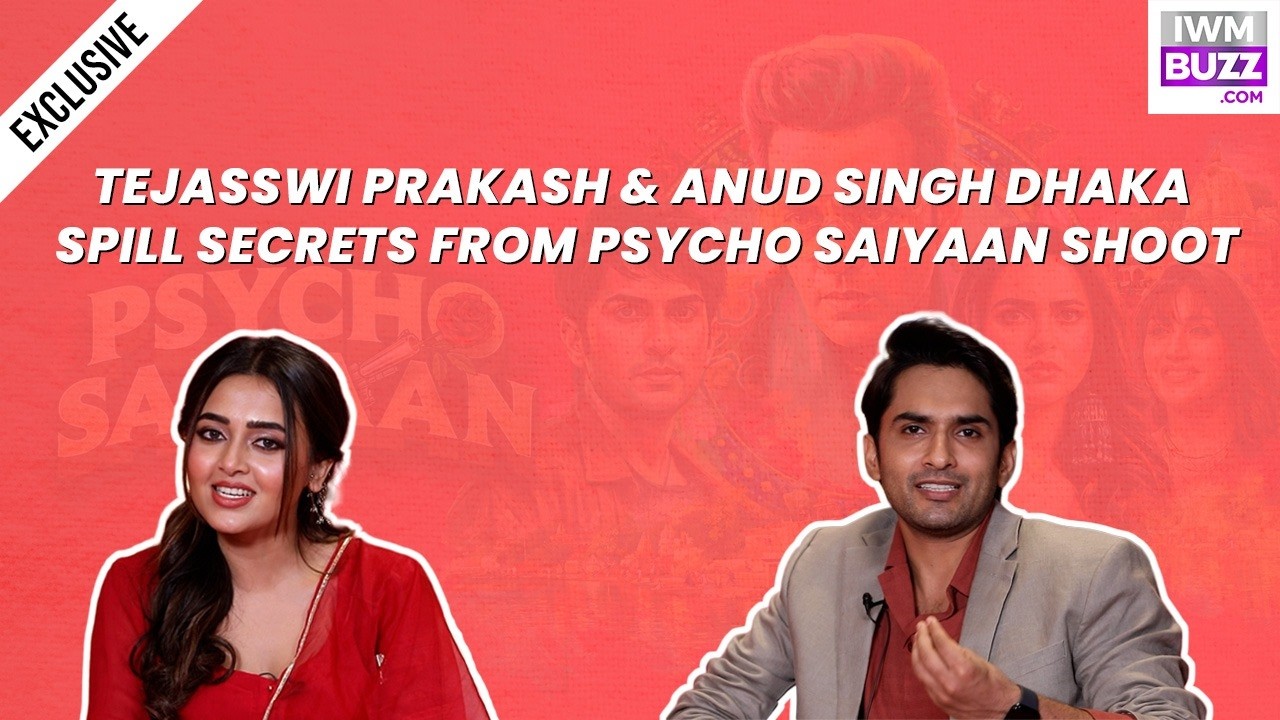 Tejasswi Prakash On Bold Scenes And OTT Debut; Anud Singh Dhaka Talks Psycho Saiyaan 989552