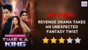Time Ka King Micro-drama Review: Revenge Drama Takes An Unexpected Fantasy Twist