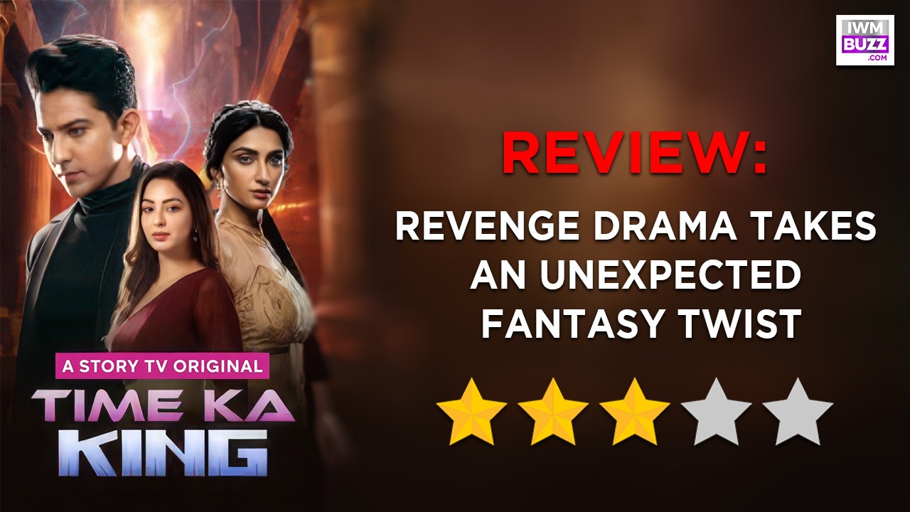 Time Ka King Micro-drama Review: Revenge Drama Takes An Unexpected Fantasy Twist 992658