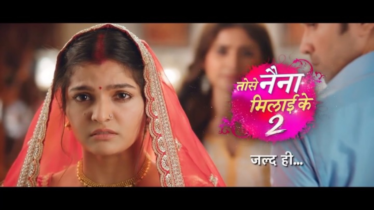 Tose Nainaa Milaai Ke 2 Promises A Fresh Storyline While Keeping Its Core Love Story Alive 989677