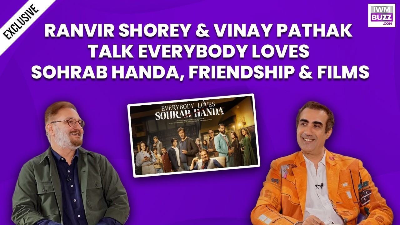 Exclusive: Vinay Pathak & Ranvir Shorey On Doing Everybody Loves Sohrab Handa: 'There Is No 2nd Thought In Rajat Kapoor's Picture' 994056