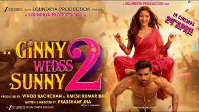 Ginny Wedss Sunny 2 Trailer Crosses 10 Million Views; A True Bawaal Family Entertainer Wins Hearts