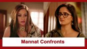Mannat Har Khushi Paane Ki Upcoming Twist: Mannat confronts Aishwarya; Will she be able to save Dua?